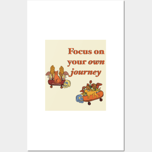 Focus on your own journey #1 Posters and Art